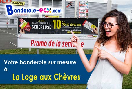 A La Loge-aux-Chèvres (Aube/10140) recevez votre banderole publicitaire