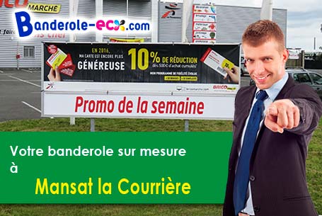 A Mansat-la-Courrière (Creuse/23400) commandez votre banderole personnalisée