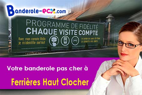 Votre banderole publicitaire sur mesure à Ferrières-Haut-Clocher (Eure/27190)
