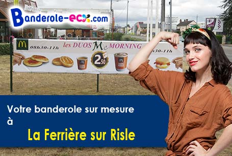 Votre banderole publicitaire sur mesure à La Ferrière-sur-Risle (Eure/27760)
