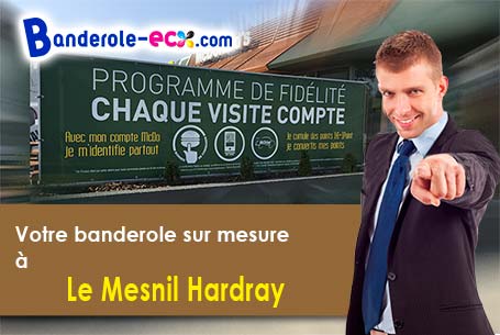 Votre banderole personnalisée sur mesure à Le Mesnil-Hardray (Eure/27190)