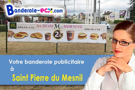 Votre banderole pas cher sur mesure à Saint-Pierre-du-Mesnil (Eure/27330)