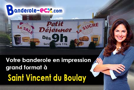 Votre banderole pas cher sur mesure à Saint-Vincent-du-Boulay (Eure/27230)