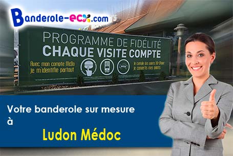 A Ludon-Médoc (Gironde/33290) livraison de votre banderole publicitaire