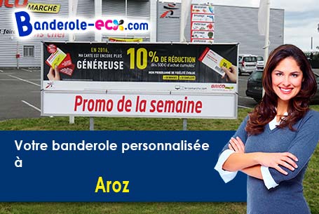 Fabrication sur mesure de votre banderole personnalisée à Aroz (Haute-Saône/70360)