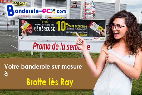 Réalisation sur mesure de votre banderole pas cher à Brotte-lès-Ray (Haute-Saône/70180)