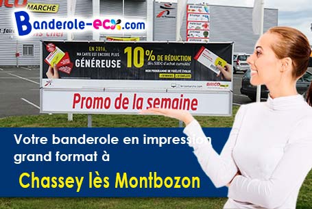 Réalisation sur mesure de votre banderole publicitaire à Chassey-lès-Montbozon (Haute-Saône/70230)
