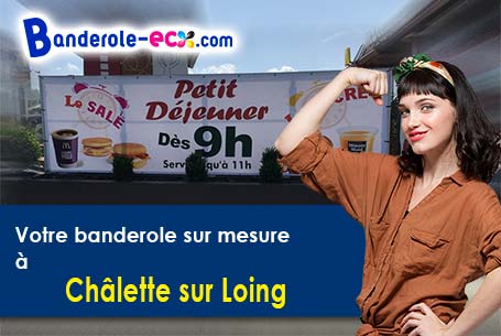 A Châlette-sur-Loing (Loiret/45120) fourniture de votre banderole personnalisée
