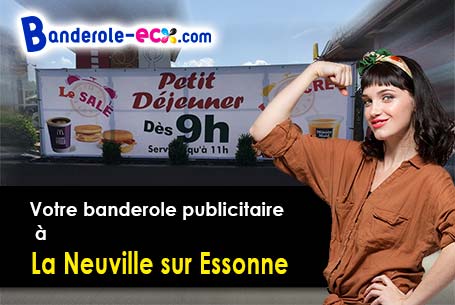 A La Neuville-sur-Essonne (Loiret/45390) impression de votre banderole personnalisée