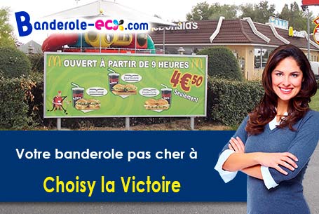 Impression sur mesure de banderole personnalisée à Choisy-la-Victoire (Oise/60190)