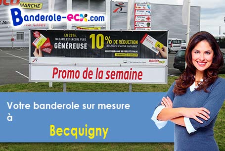 Création maquette inclus pour votre banderole personnalisée à Becquigny (Somme/80500)