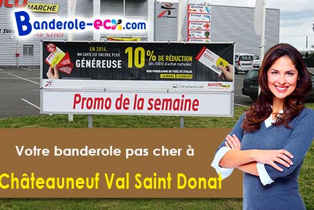 Banderole publicitaire sur mesure à Châteauneuf-Val-Saint-Donat (Alpes-de-Haute-Provence/4200)