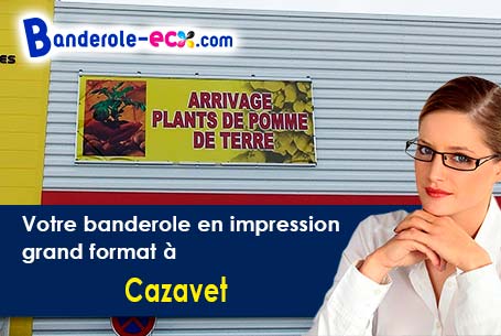 A Cazavet (Ariège/9160) recevez votre banderole publicitaire