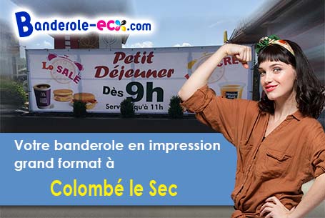 Recevez votre banderole personnalisée à Colombé-le-Sec (Aube/10200)