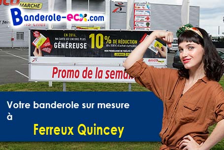 A Ferreux-Quincey (Aube/10400) impression de banderole personnalisée