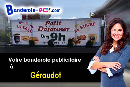 Recevez votre banderole personnalisée à Géraudot (Aube/10220)