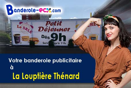 A La Louptière-Thénard (Aube/10400) recevez votre banderole personnalisée