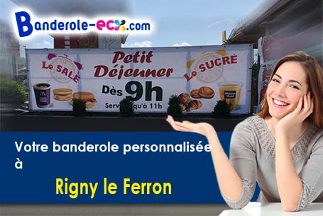 A Rigny-le-Ferron (Aube/10160) recevez votre banderole personnalisée