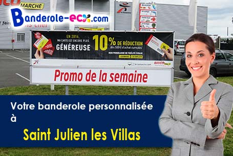 Recevez votre banderole publicitaire à Saint-Julien-les-Villas (Aube/10800)
