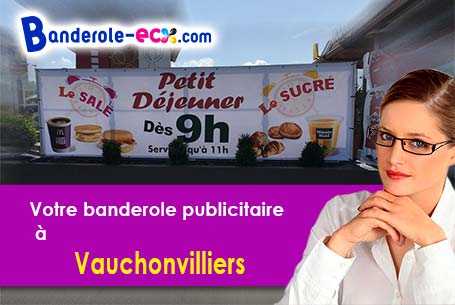 Recevez votre banderole personnalisée à Vauchonvilliers (Aube/10140)