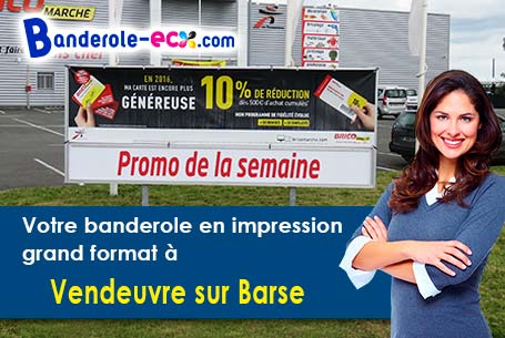 A Vendeuvre-sur-Barse (Aube/10140) recevez votre banderole pas cher