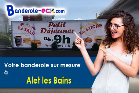 A Alet-les-Bains (Aude/11580) recevez votre banderole personnalisée