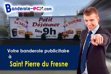 A Saint-Pierre-du-Fresne (Calvados/14260) recevez votre banderole publicitaire