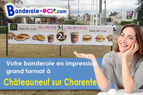 Recevez votre banderole publicitaire à Châteauneuf-sur-Charente (Charente/16120)
