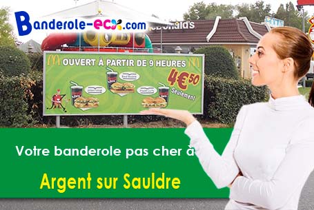 A Argent-sur-Sauldre (Cher/18410) recevez votre banderole pas cher