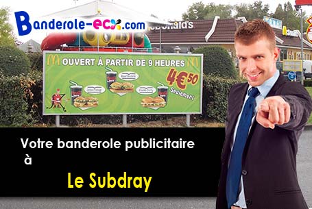 A Le Subdray (Cher/18570) recevez votre banderole pas cher