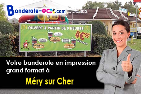 A Méry-sur-Cher (Cher/18100) recevez votre banderole pas cher