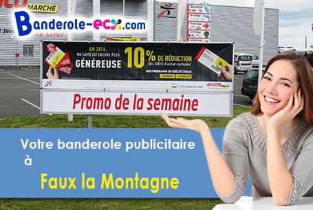 A Faux-la-Montagne (Creuse/23340) commandez votre banderole personnalisée