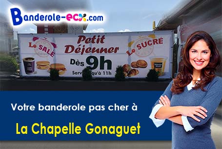 A La Chapelle-Gonaguet (Dordogne/24350) commandez votre banderole personnalisée