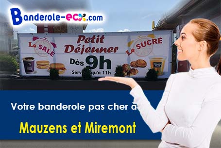 A Mauzens-et-Miremont (Dordogne/24260) commandez votre banderole personnalisée