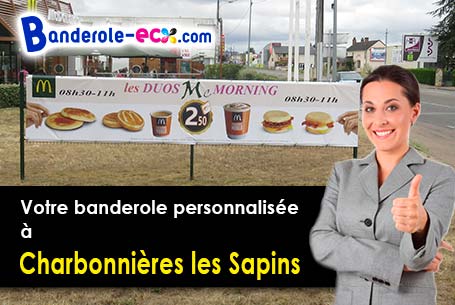 A Charbonnières-les-Sapins (Doubs/25620) commandez votre banderole personnalisée