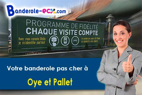 A Oye-et-Pallet (Doubs/25160) commandez votre banderole personnalisée