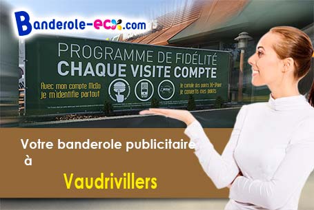 A Vaudrivillers (Doubs/25360) commandez votre banderole personnalisée