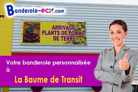 A La Baume-de-Transit (Drôme/26790) commandez votre banderole personnalisée
