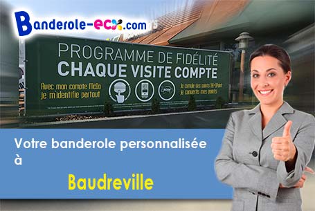 Votre banderole pas cher sur mesure à Baudreville (Eure-et-Loir/28310)