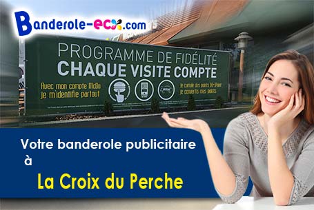 Votre banderole personnalisée sur mesure à La Croix-du-Perche (Eure-et-Loir/28480)