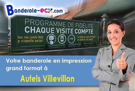 Votre banderole personnalisée sur mesure à Autels-Villevillon (Eure-et-Loir/28330)