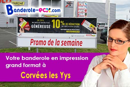 Votre banderole pas cher sur mesure à Corvées-les-Yys (Eure-et-Loir/28240)