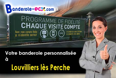 Votre banderole personnalisée sur mesure à Louvilliers-lès-Perche (Eure-et-Loir/28250)