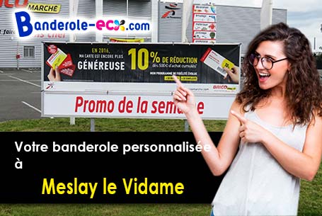 Création de votre banderole personnalisée à Meslay-le-Vidame (Eure-et-Loir/28360)