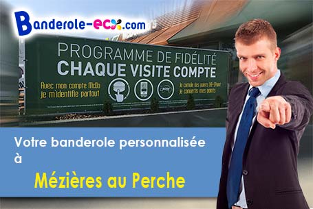 Votre banderole publicitaire sur mesure à Mézières-au-Perche (Eure-et-Loir/28160)