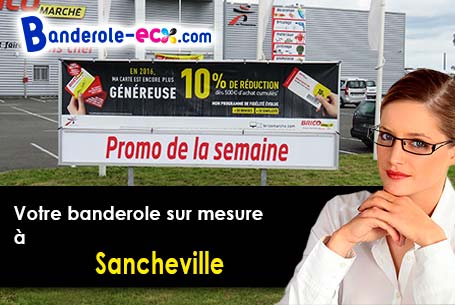 Création de votre banderole personnalisée à Sancheville (Eure-et-Loir/28800)