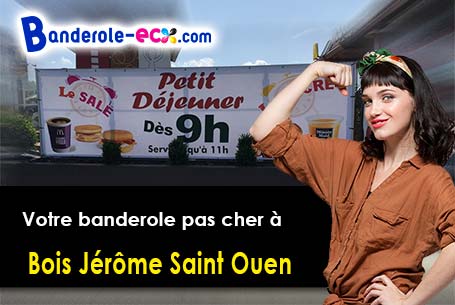 Votre banderole pas cher sur mesure à Bois-Jérôme-Saint-Ouen (Eure/27620)
