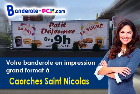 Votre banderole personnalisée sur mesure à Caorches-Saint-Nicolas (Eure/27300)