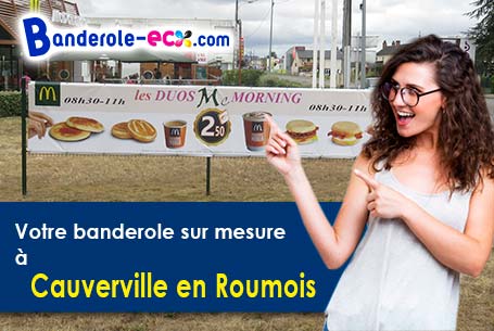 Votre banderole publicitaire sur mesure à Cauverville-en-Roumois (Eure/27350)