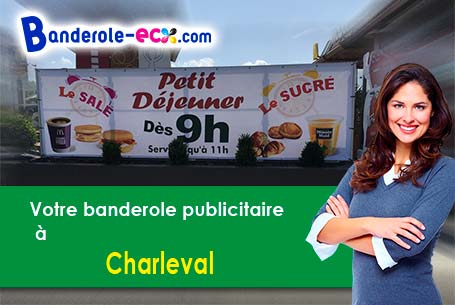 Votre banderole personnalisée sur mesure à Charleval (Eure/27380)